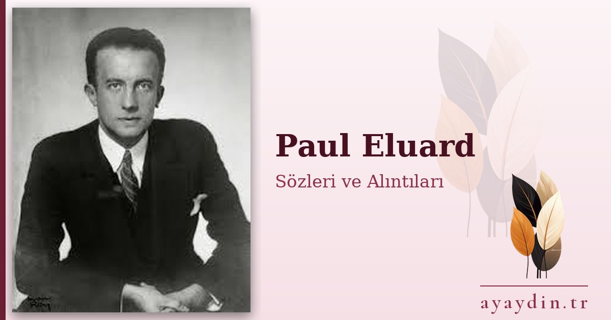 Paul Eluard sözleri ve alıntıları