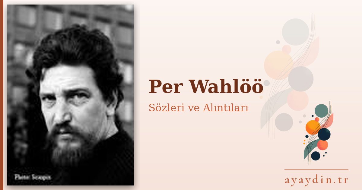 Per Wahlöö sözleri ve alıntıları