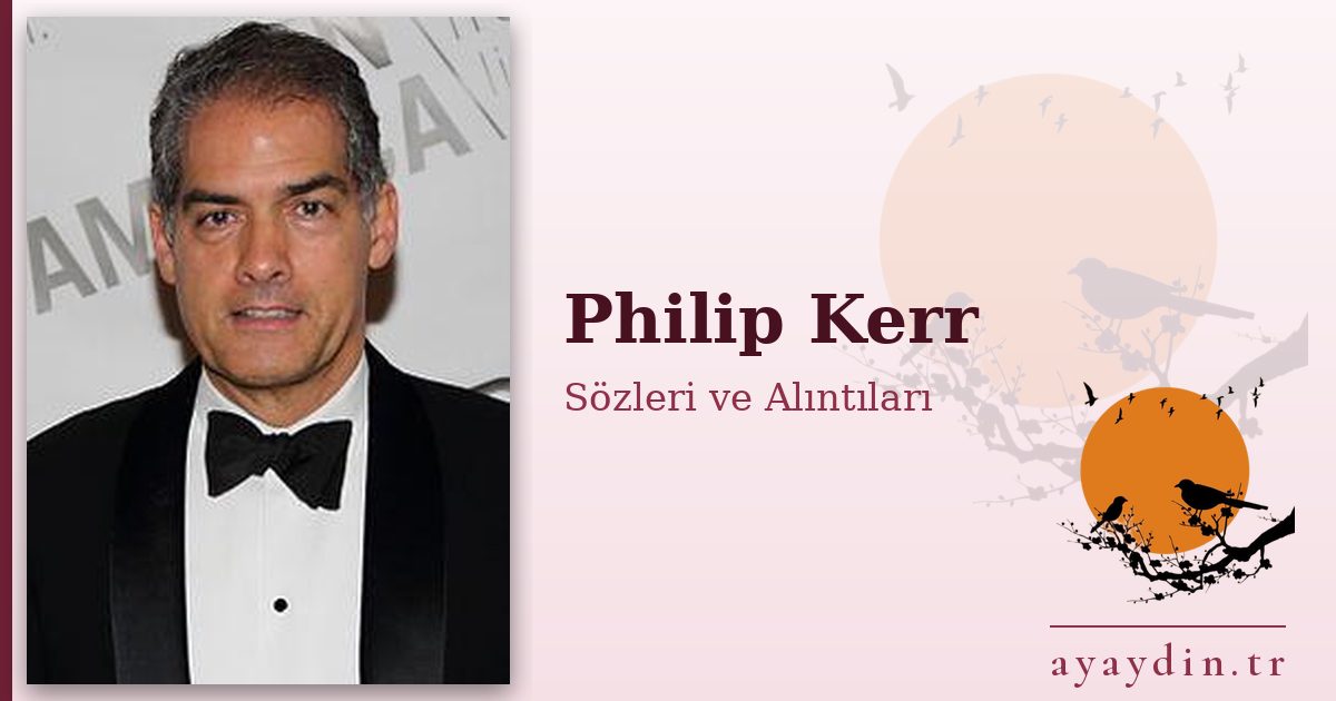 Philip Kerr sözleri ve alıntıları