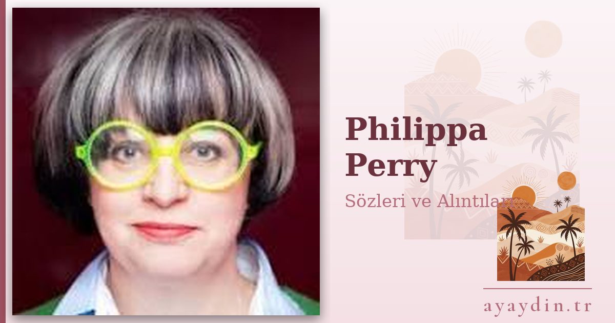 Philippa Perry sözleri ve alıntıları
