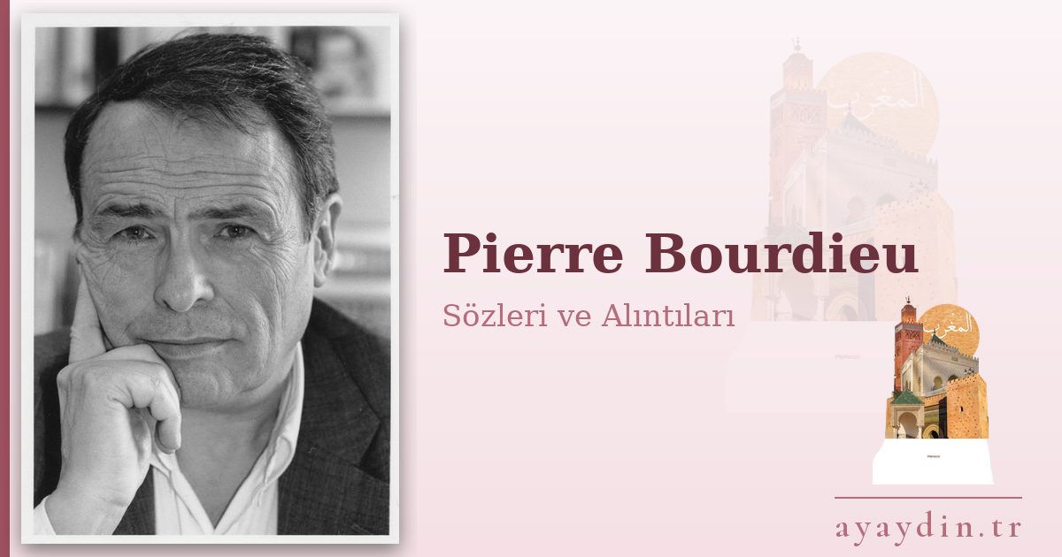 Pierre Bourdieu sözleri ve alıntıları
