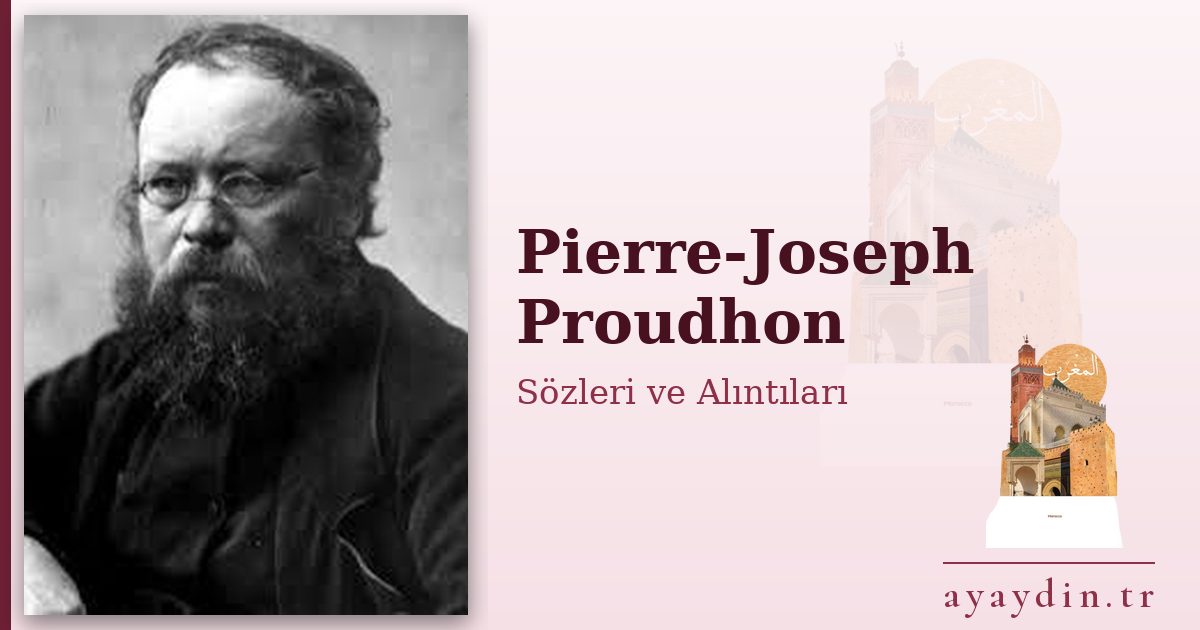 Pierre-Joseph Proudhon sözleri ve alıntıları