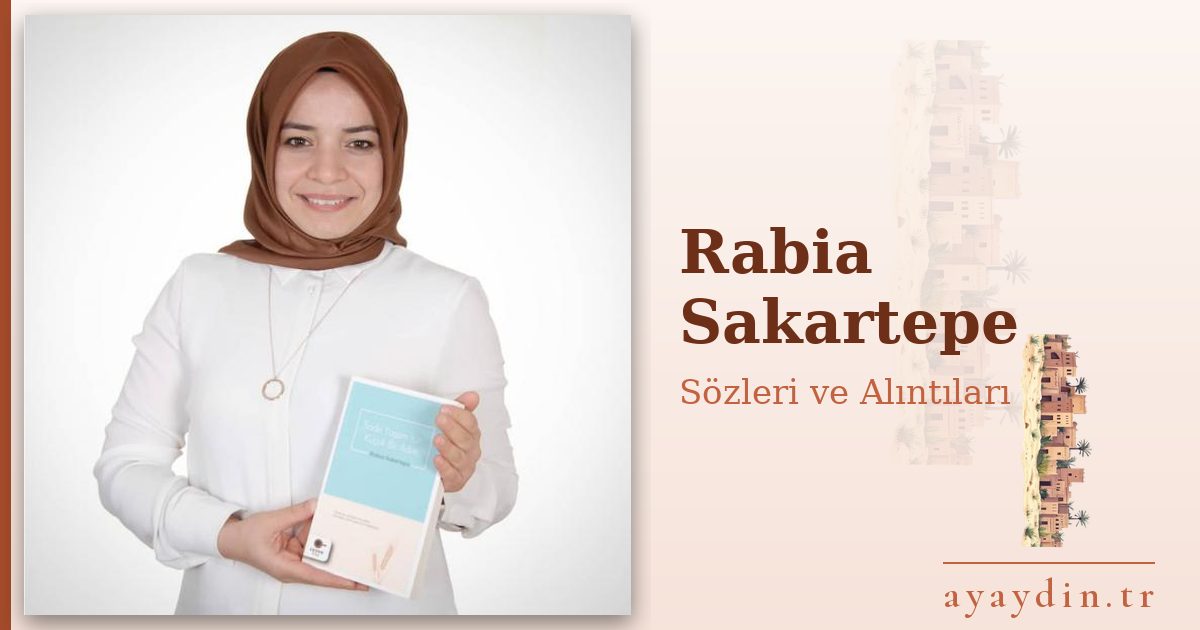 Rabia Sakartepe sözleri ve alıntıları