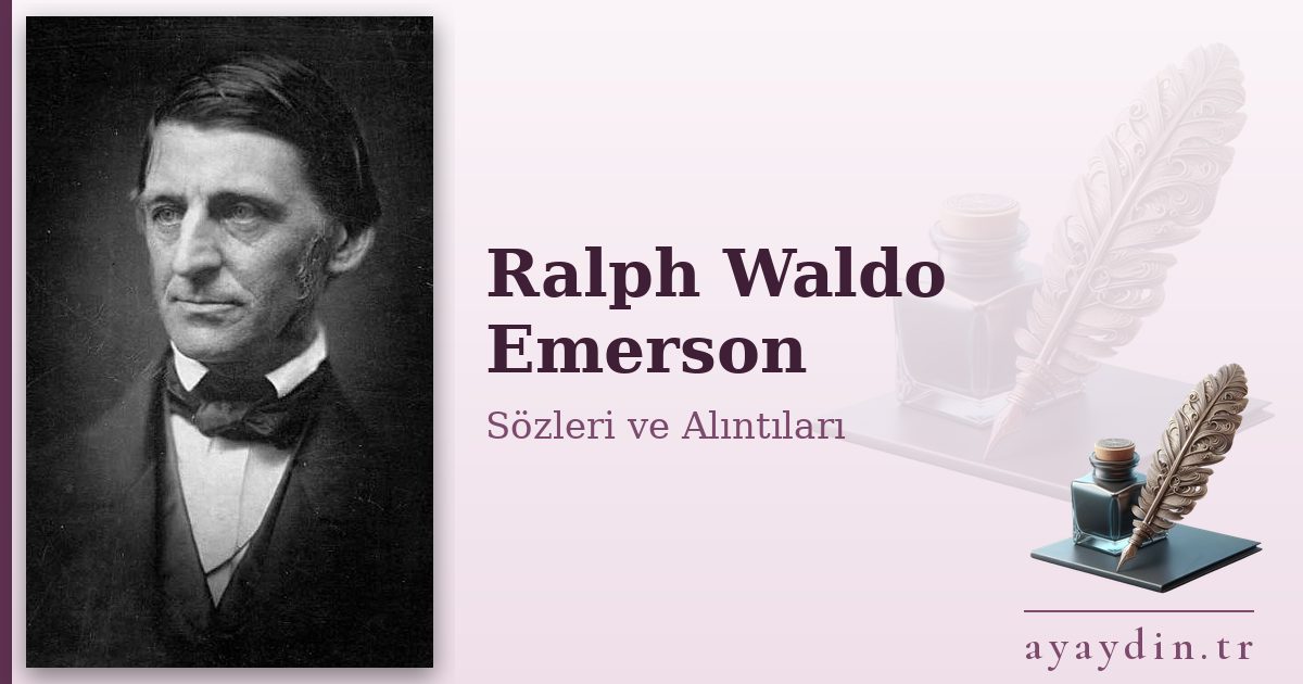 Ralph Waldo Emerson sözleri ve alıntıları