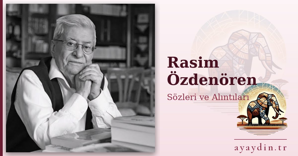 Rasim Özdenören sözleri ve alıntıları