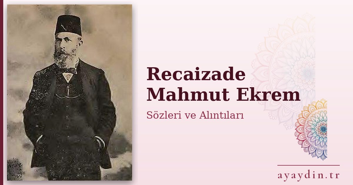 Recaizade Mahmut Ekrem sözleri ve alıntıları