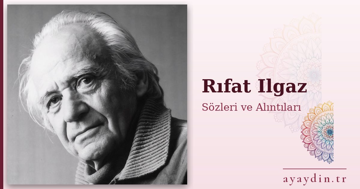 Rıfat Ilgaz sözleri ve alıntıları