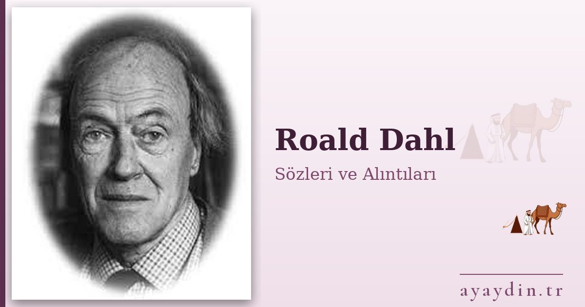 Roald Dahl sözleri ve alıntıları