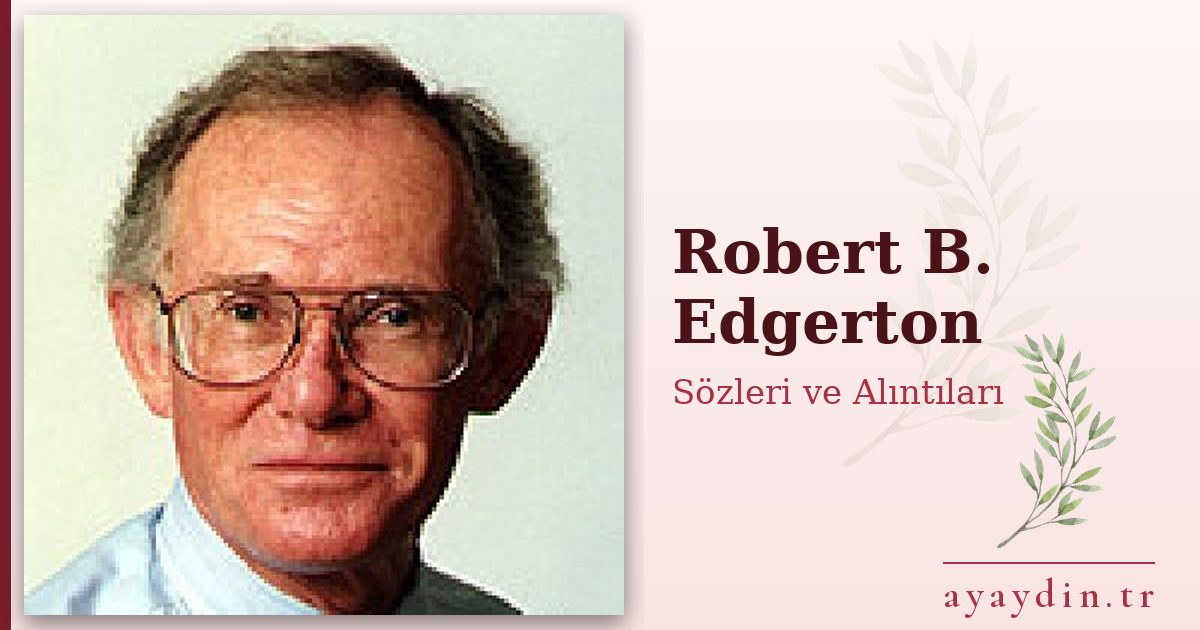 Robert B. Edgerton sözleri ve alıntıları
