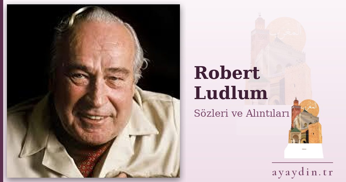 Robert Ludlum sözleri ve alıntıları