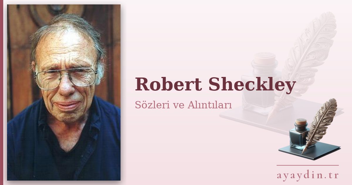 Robert Sheckley sözleri ve alıntıları