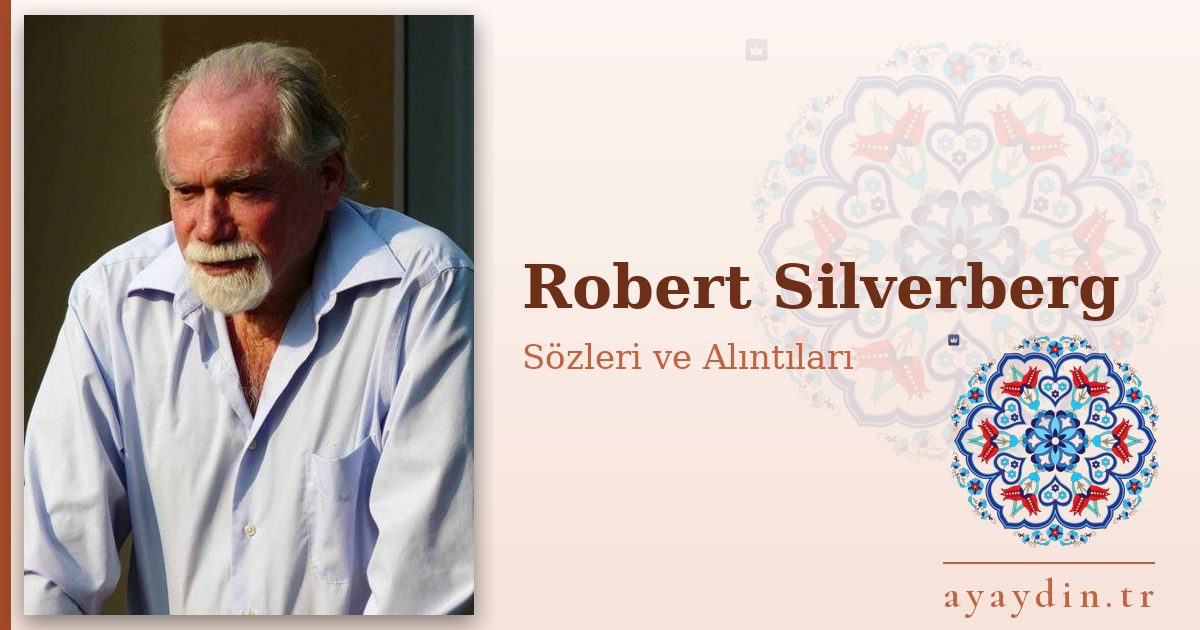 Robert Silverberg sözleri ve alıntıları