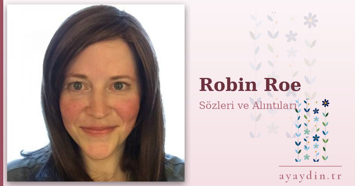 Robin Roe sözleri ve alıntıları