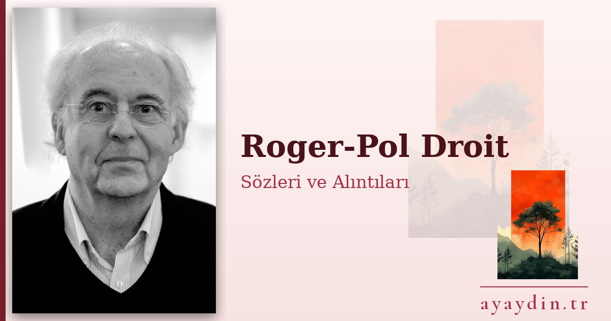 Roger-Pol Droit sözleri ve alıntıları