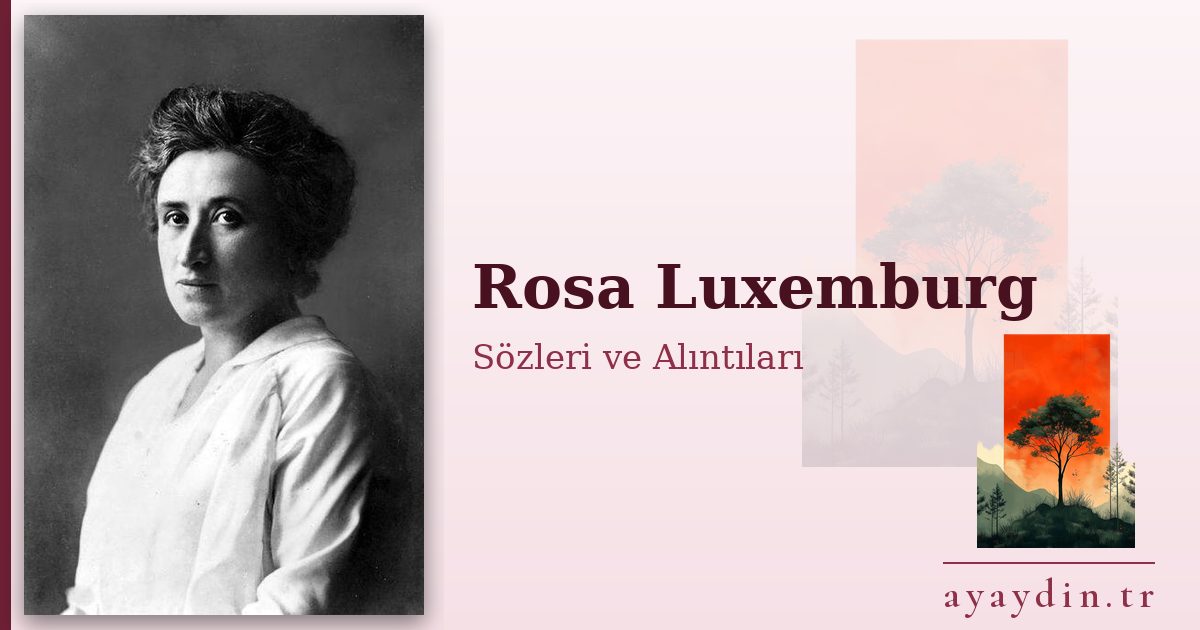 Rosa Luxemburg sözleri ve alıntıları