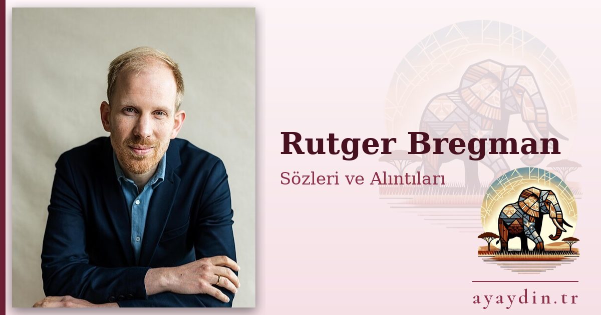 Rutger Bregman sözleri ve alıntıları