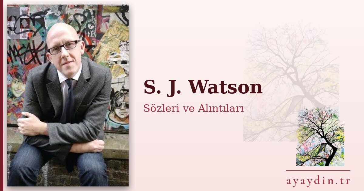 S. J. Watson sözleri ve alıntıları