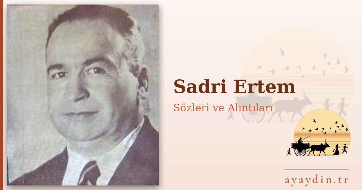 Sadri Ertem sözleri ve alıntıları