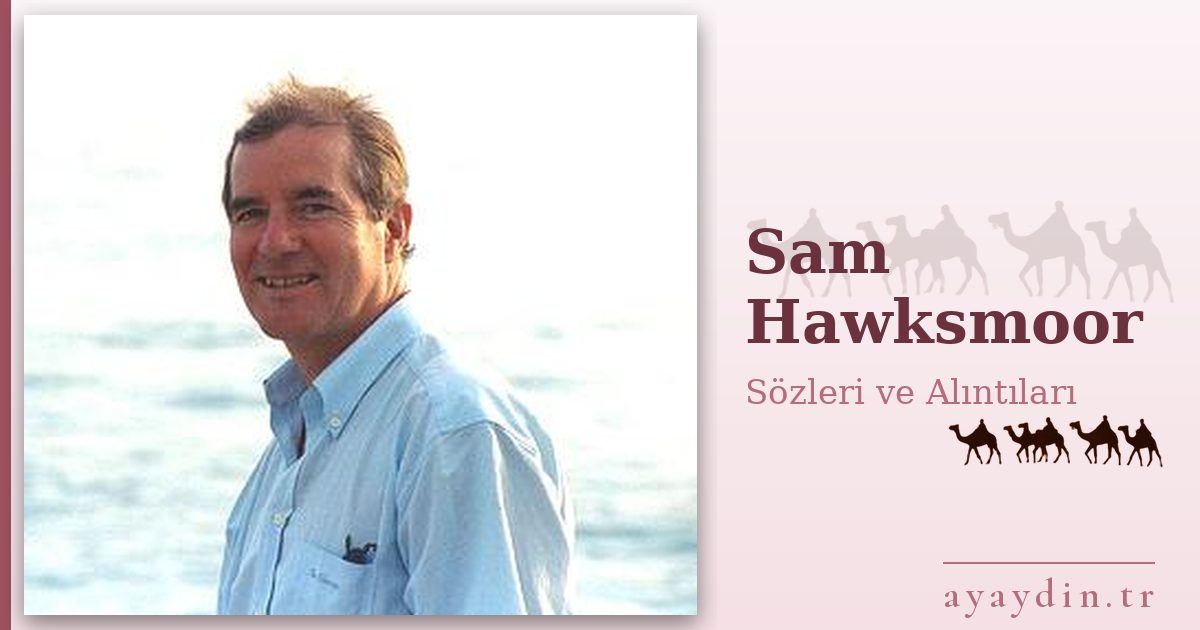 Sam Hawksmoor sözleri ve alıntıları