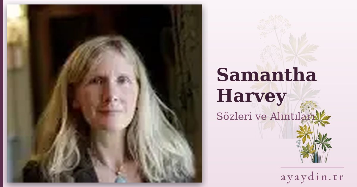 Samantha Harvey sözleri ve alıntıları
