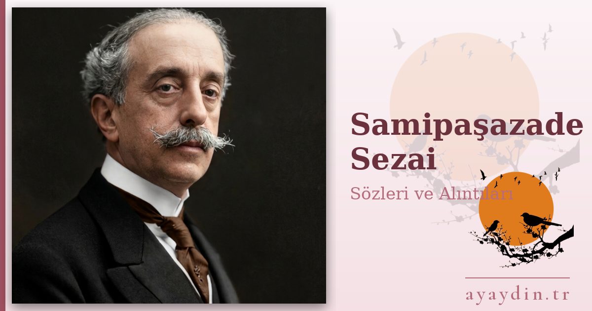 Samipaşazade Sezai sözleri ve alıntıları