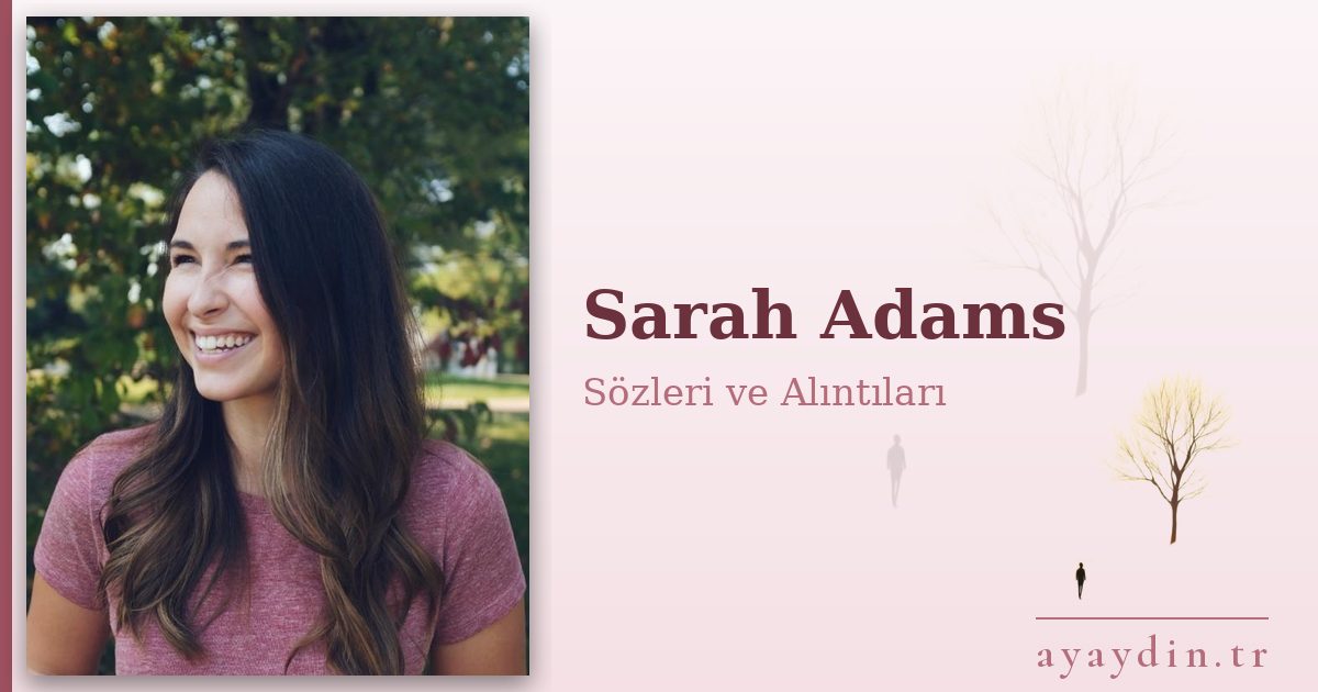 Sarah Adams sözleri ve alıntıları
