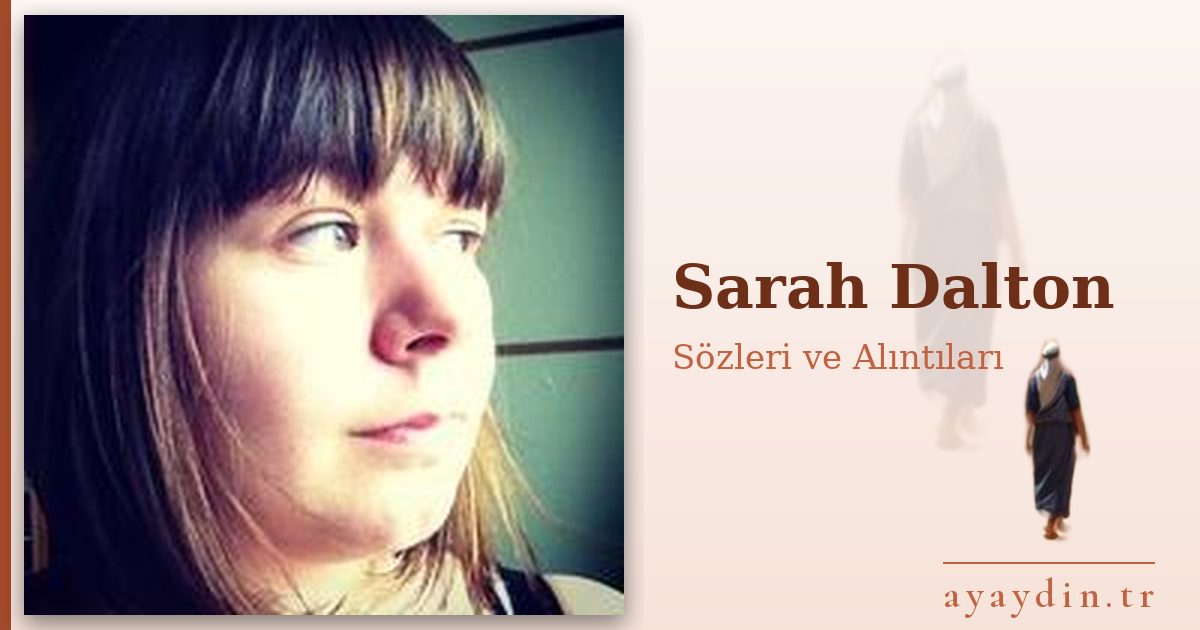 Sarah Dalton sözleri ve alıntıları