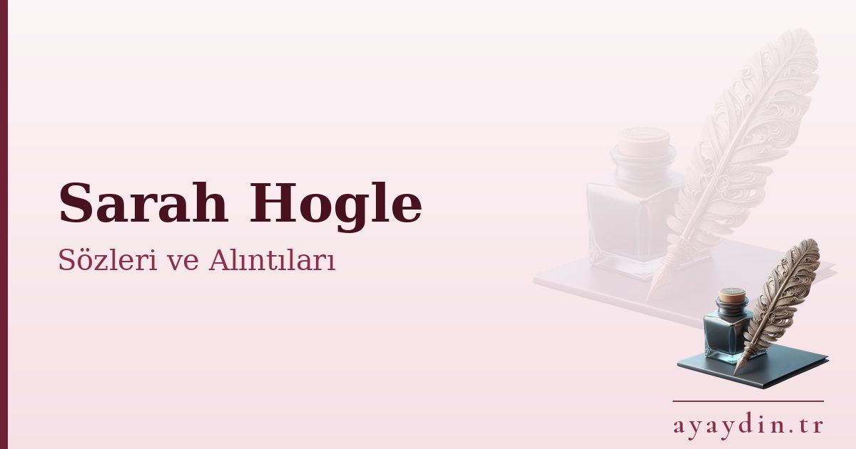 Sarah Hogle sözleri ve alıntıları