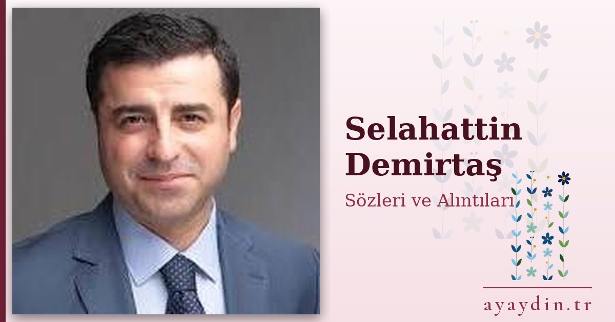 Selahattin Demirtaş sözleri ve alıntıları