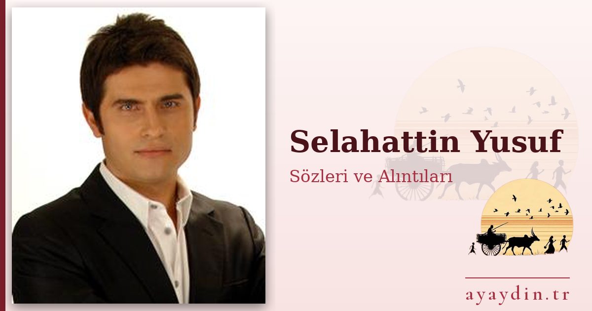 Selahattin Yusuf sözleri ve alıntıları