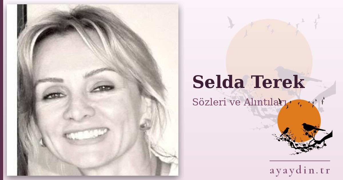 Selda Terek sözleri ve alıntıları