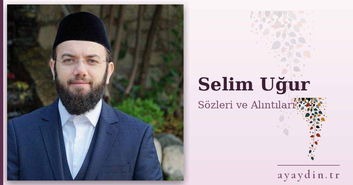 Selim Uğur sözleri ve alıntıları