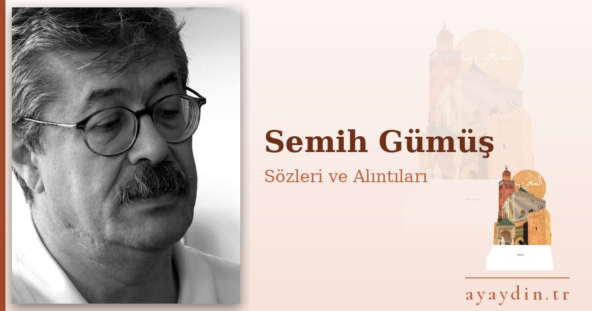 Semih Gümüş sözleri ve alıntıları