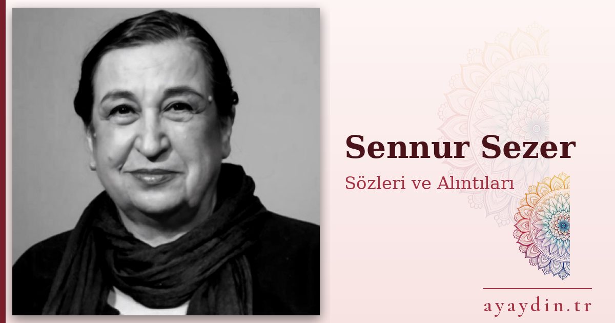 Sennur Sezer sözleri ve alıntıları