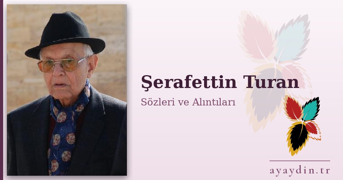 Şerafettin Turan sözleri ve alıntıları