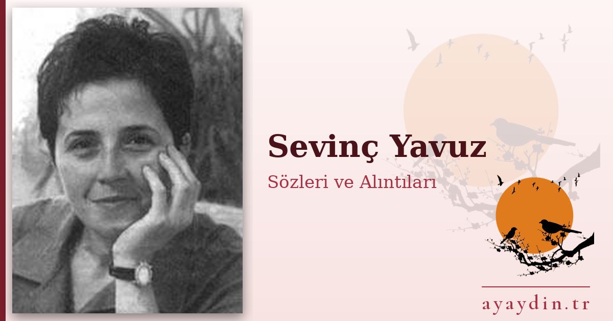 Sevinç Yavuz sözleri ve alıntıları