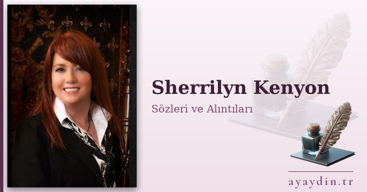 Sherrilyn Kenyon sözleri ve alıntıları