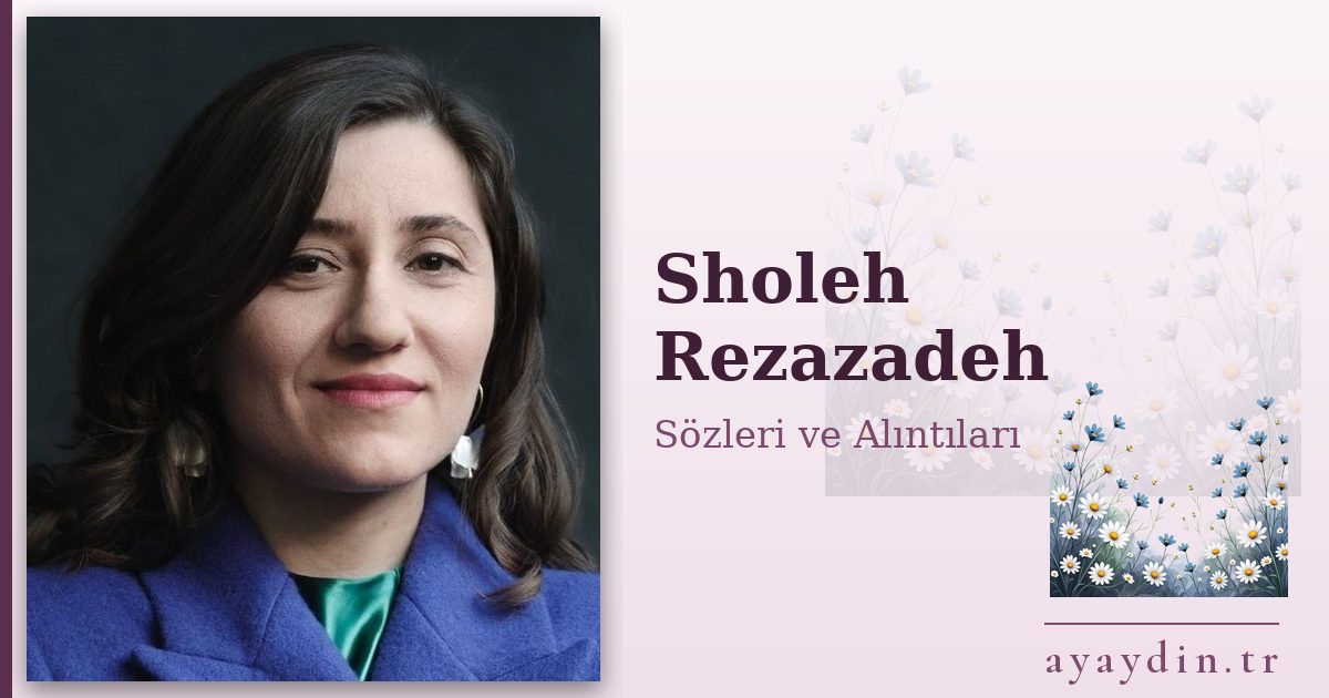 Sholeh Rezazadeh sözleri ve alıntıları