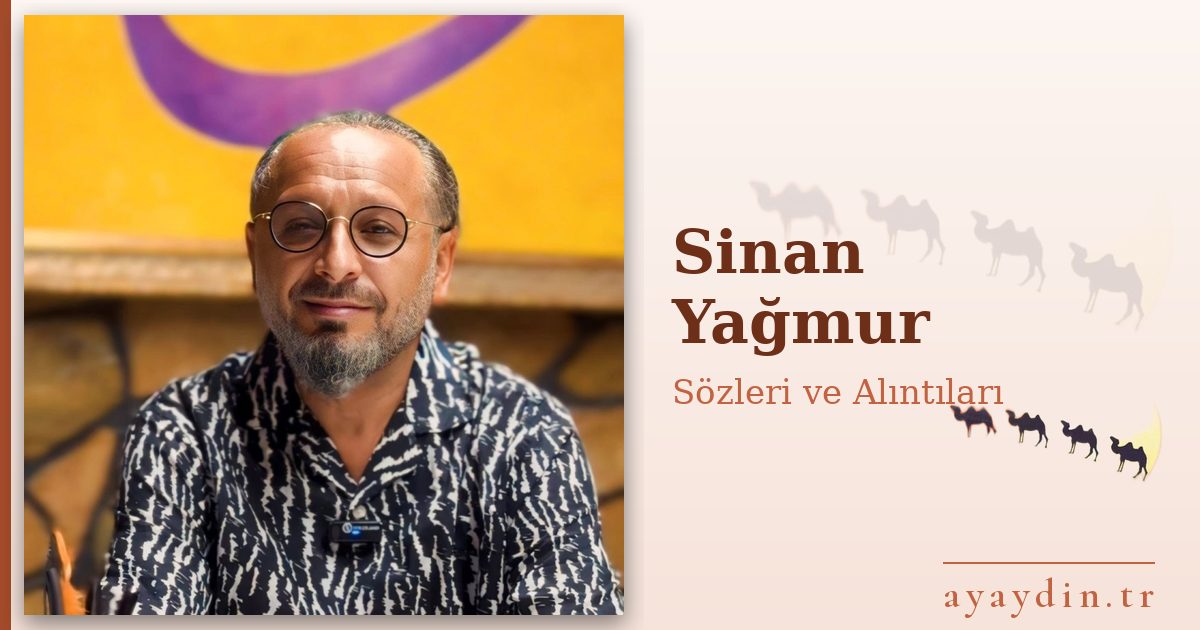 Sinan Yağmur sözleri ve alıntıları