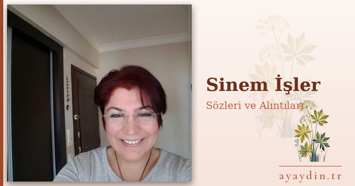 Sinem İşler sözleri ve alıntıları