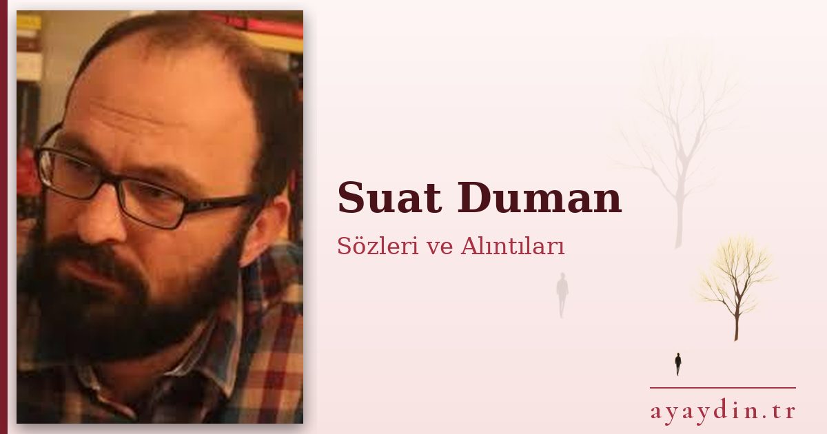 Suat Duman sözleri ve alıntıları