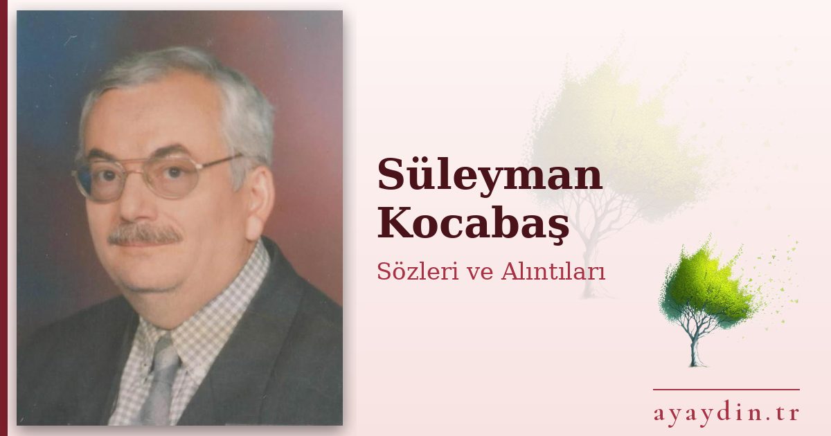 Süleyman Kocabaş sözleri ve alıntıları