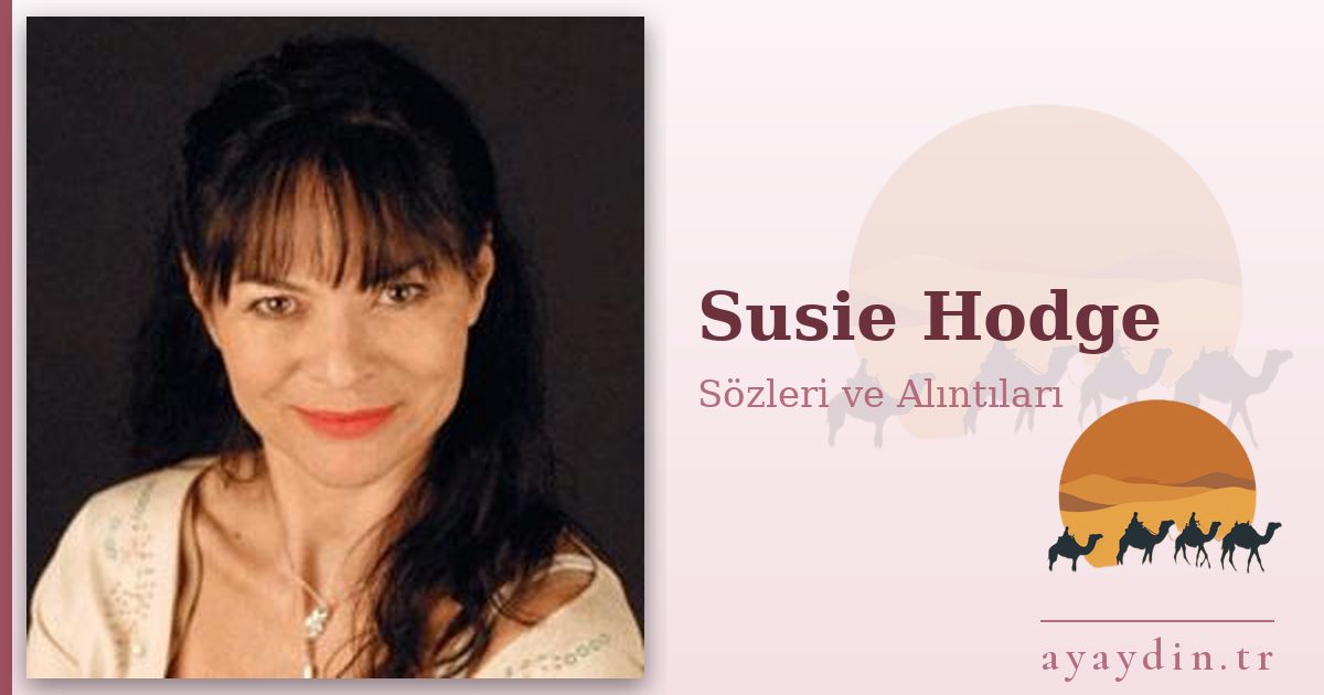 Susie Hodge sözleri ve alıntıları
