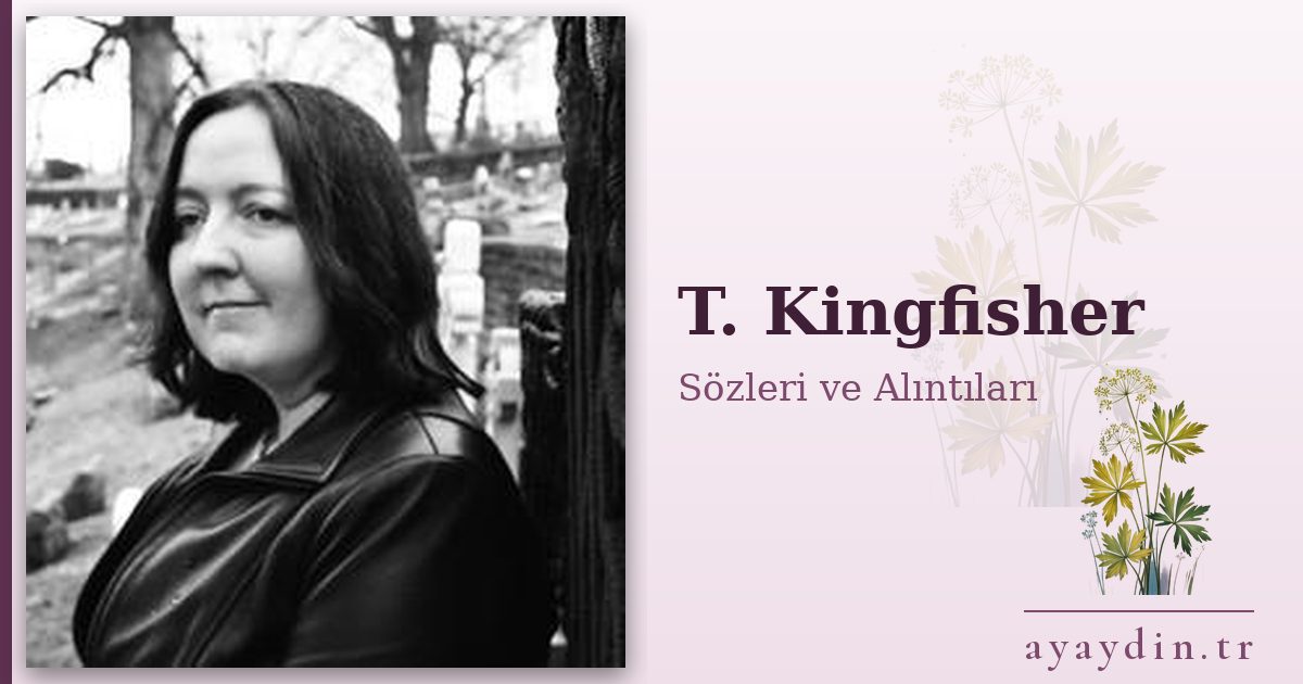 T. Kingfisher sözleri ve alıntıları
