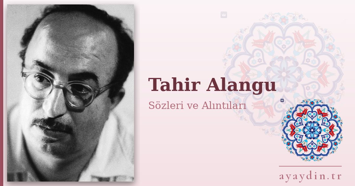 Tahir Alangu sözleri ve alıntıları