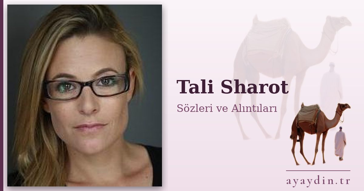 Tali Sharot sözleri ve alıntıları