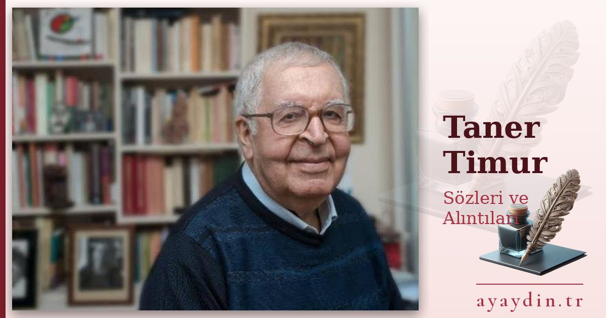 Taner Timur sözleri ve alıntıları