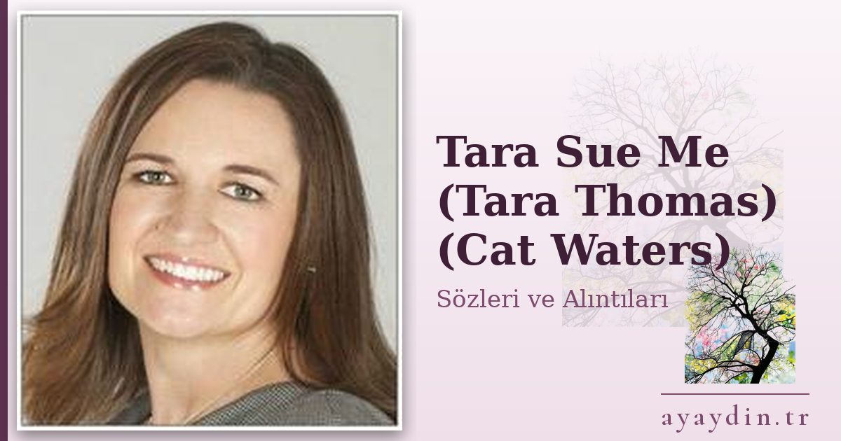 Tara Sue Me (Tara Thomas) (Cat Waters) sözleri ve alıntıları