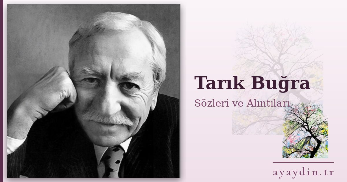 Tarık Buğra sözleri ve alıntıları