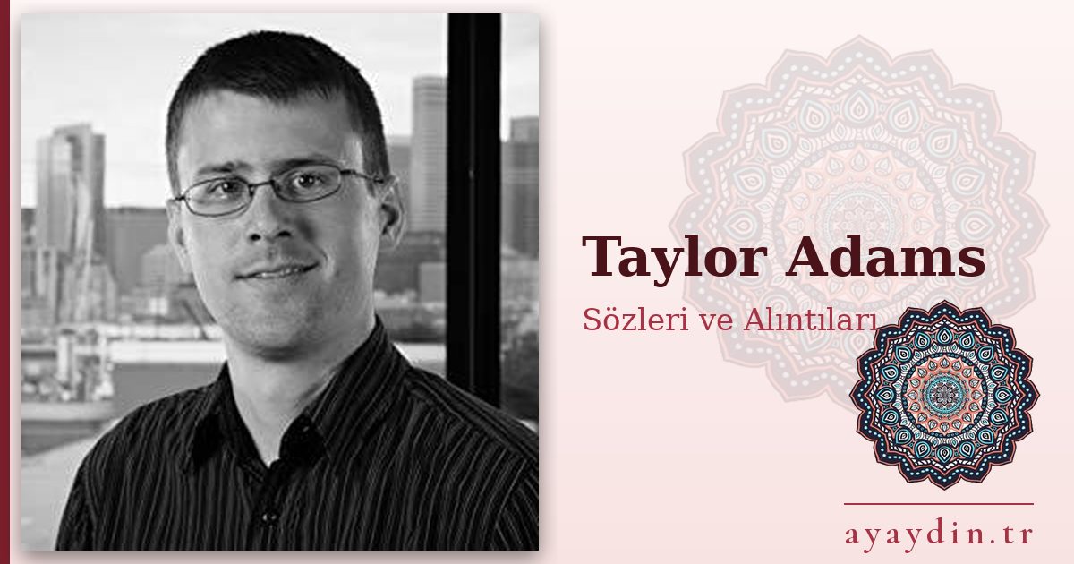 Taylor Adams sözleri ve alıntıları